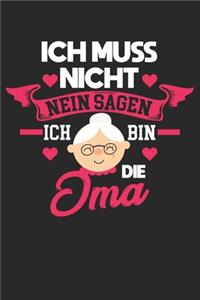 Ich Muss Nicht Nein Sagen Ich Bin Die Oma