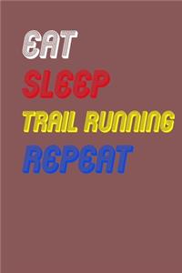 Eat Sleep trail running Repeat Notebook Fan Sport Gift