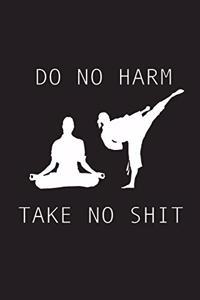 Do No Harm Take No Shit