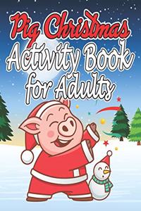 Pig Christmas Activity Book for Adults