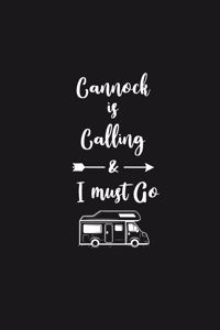 Cannock is Calling and I Must Go