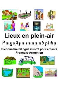 Français-Arménien Lieux en plein-air/Բացօթյա տարածքներ Dictionnaire bilingue illustré pour enfants