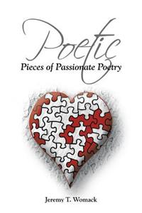 Poetic Pieces of Passionate Poetry