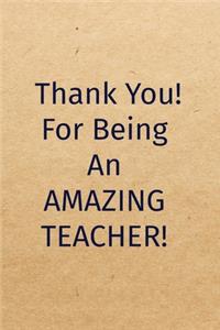 Thank You! For Being An Amazing Teacher!