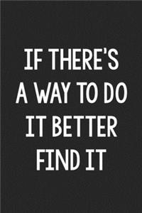 If There's a Way to Do It Better, Find It