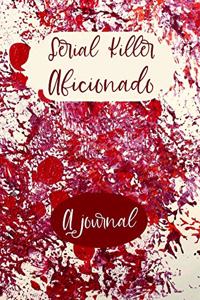 Serial Killer Aficionado A Journal