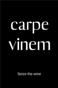 carpe vinum - Seize the wine