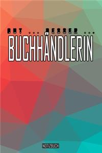 Gut - Besser - Buchhändlerin Notizbuch: Perfekt für Buchhändlerin. 120 freie Seiten für deine Notizen. Eignet sich als Geschenk, Notizbuch oder als Abschieds oder Abgängergeschenk.