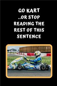 Go Kart Or Stop Reading The Rest Of This Sentence