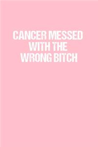 Cancer Messed With The Wrong Bitch
