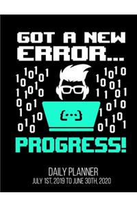 Got A New Error... Progress! Daily Planner July 1st, 2019 To June 30th, 2020