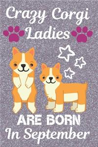 Crazy Corgi Ladies Are Born In September