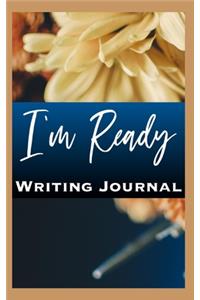I'm Ready Writing Journal