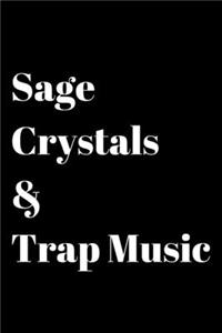 Sage, Crystals & Trap Music