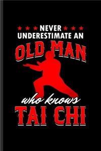 Never Underestimate an Old Man who Knows Tai Chi