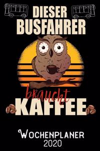 Dieser Busfahrer braucht Kaffee - Wochenplaner 2020