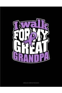 I Walk For My Great Grandpa