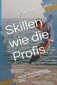 Skillen wie die Profis