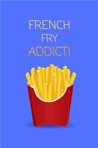 French Fry Addict!