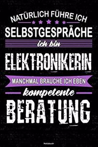 Natürlich führe ich Selbstgespräche ich bin Elektronikerin manchmal brauche ich eben kompetente Beratung Notizbuch