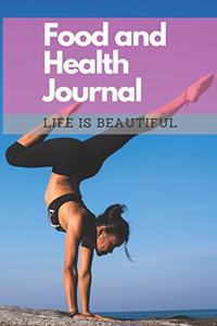 Food and Health Journal/Food Diary/Fitness Journal Notebook (Life is Beautiful)
