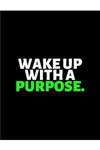 Wake Up With A Purpose