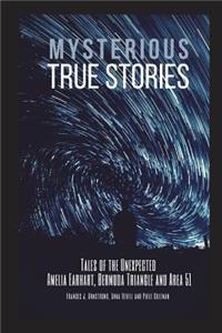 Mysterious True Stories