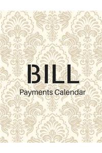 Bill Payments Calendar: Bill Payment and Paying Planner Organizer, Week Month Calendar, 120 Pages 8.5x11 Inches