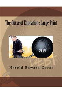 The Curse of Education: Large Print