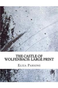 The Castle of Wolfenbach: Large Print