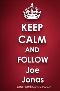 Keep Calm and Follow Joe Jonas 2018-2019 Supreme Planner