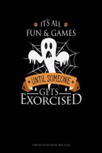 It's All Fun & Games Until Someone Gets Exorcised