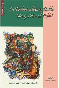 La Piedad se llama Dalila / Mercy is Named Delilah