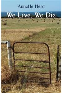 We Live, We Die