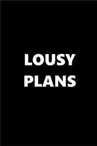 2019 Weekly Planner Funny Theme Lousy Plans Black White 134 Pages