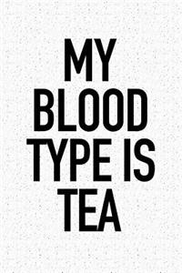 My Blood Type Is Tea