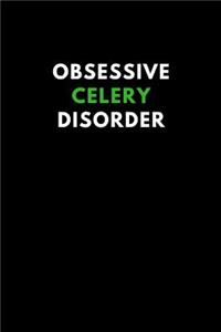 Obsessive Celery Disorder