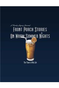 A Family Legacy Journal Front Porch Stories On Warm Summer Nights
