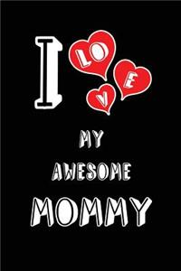 I Love My Awesome Mommy