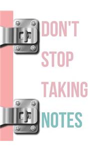 Don't Stop Taking Notes