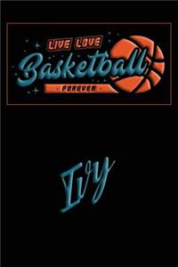 Live Love Basketball Forever Ivy