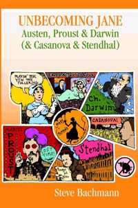 Unbecoming Jane: Austen, Proust & Darwin (& Casanova & Stendhal)