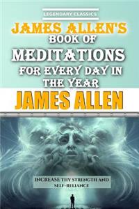 James Allen's Book of Meditations for Every Day in the Year