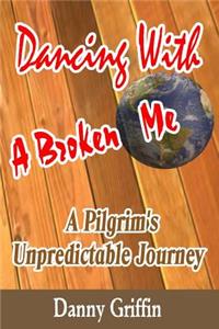 Dancing With A Broken Me