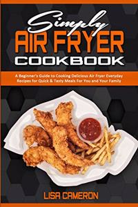 Simply Air Fryer Cookbook