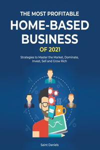 The Most Profitable Home-Based Business of 2021