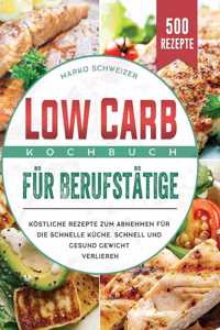 Low Carb Kochbuch für Berufstätige