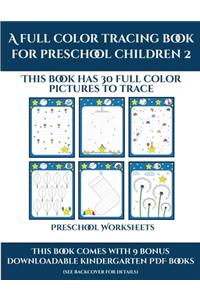 Preschool Worksheets (A full color tracing book for preschool children 2)