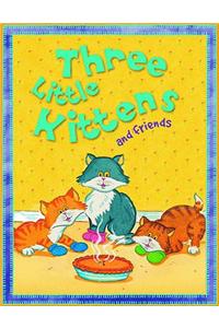 Three Little Kittens and Friends