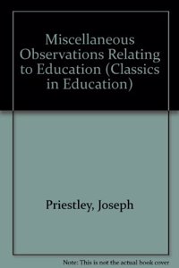 Miscellaneous Observations Relating to Education (Classics in Education)